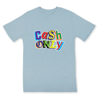 Cash only tee