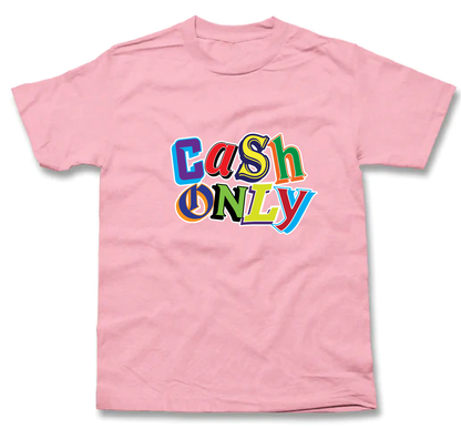 Cash only tee