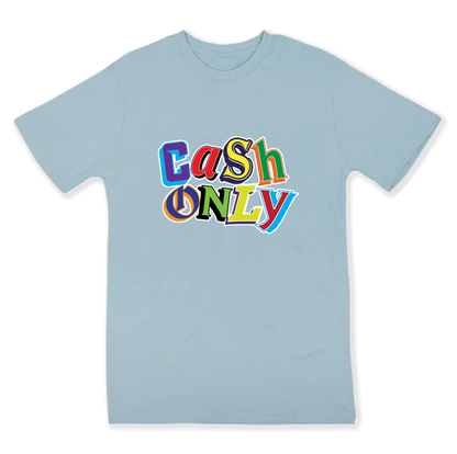 Cash only tee